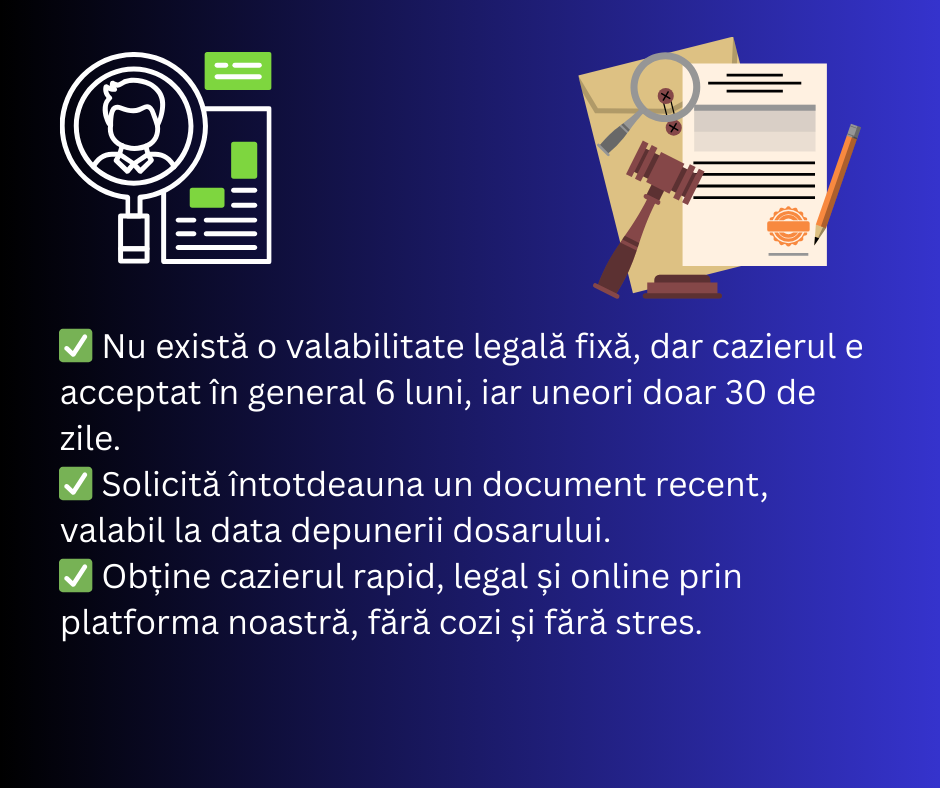 Grafic informativ care explică detalii despre valabilitatea juridică a cazierelor judiciare și eliberarea cazierului judiciar &icirc;n Rom&acirc;nia, cu pictograme de listă de verificare, un document și o ilustrație cu ciocan. Textul este &icirc;n limba rom&acirc;nă.